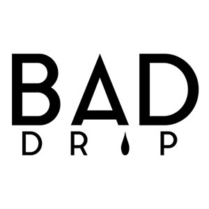 BAD DRIP