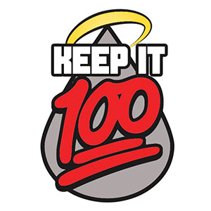 KEEP IT 100